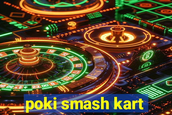 poki smash kart